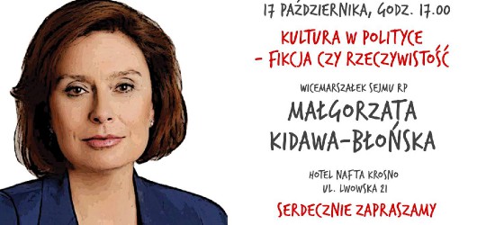 DZISIAJ: Kultura w polityce – fikcja czy rzeczywistość? Spotkanie z M. Kidawą-Błońską w Krośnie